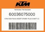 Ktm Genuine Insert Spark-plug Shaft LC8 60036075000. Fixed Price $21.77.