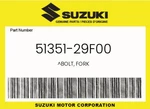 Suzuki Genuine Bolt, Fork 51351-29F00. Fixed Price $145.37.
