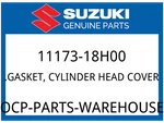 Suzuki Oem Part 11173-18H00 Gasket, Head Cover. Fixed Price $42.56.
