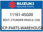Suzuki Oem Part 11161-45G00 Bolt,cylinder Head (L:120). Fixed Price $9.64.