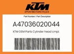 Ktm Genuine Cylinder Head Cmpl. - A47036020044. Fixed Price $697.50.