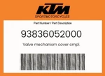 Ktm Genuine Valve Mechanism Cover Cmpl. - 93836052000. Fixed Price $36.59.
