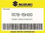Suzuki Genuine Gasket, Head Cover NO.2 11178-15H00. Fixed Price $18.01.