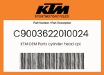 Ktm Genuine Cylinder Head Cpl. - C9003622010024. Fixed Price $492.18.