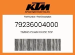 Ktm Genuine Timing Chain Guide Top - 79236004000. Fixed Price $32.16.
