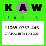 11065-0757-44B Kawasaki Cap,p.aj Red+t.aj Gol 11065075744B, New Genuine Oem Part. Fixed Price $293.05.