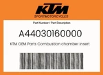 Ktm Genuine Combustion Chamber Insert Exc 250 - A44030160000. Fixed Price $60.09.