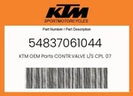 Ktm Genuine Contr.valve L/s Cpl. 07 - 54837061044. Fixed Price $37.05.