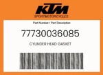 Ktm Genuine Cylinder Head Gasket - 77730036085. Fixed Price $71.94.