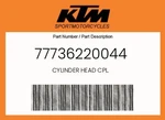 Ktm Genuine Cylinder Head Cpl. - 77736220044. Fixed Price $797.08.