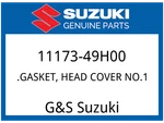 Suzuki Oem Part 11173-49H00 Gasket, Head Cover NO.1. Fixed Price $31.90.