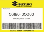 Suzuki Genuine Bracket, Head Cover 56180-05G00. Fixed Price $13.15.