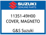 Suzuki Oem Part 11351-49H00 Cover, Magneto. Fixed Price $259.82.