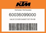 Ktm Genuine Valve Cover Gasket Set Fr+rr - 60036099000. Fixed Price $33.58.