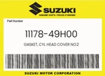 Suzuki Genuine Gasket, Cyl Head Cover NO.2 11178-49H00. Fixed Price $10.94.
