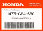 Honda Genuine Retainer, Valve Spring M 14771-GB4-680. Fixed Price $8.93.