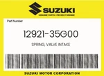 Suzuki Genuine Spring, Valve Intake 12921-35G00. Fixed Price $17.43.