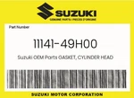 Suzuki Genuine Gasket, Cylinder Head 11141-49H00. Fixed Price $29.05.
