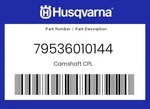 Husqvarna Genuine Camshaft Cpl - 79536010144. Fixed Price $306.77.