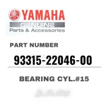 Yamaha Genuine Oem Parts Bearing CYL.#15 93315-22046-00 For YZ125. Fixed Price $58.19.