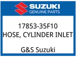 Suzuki Oem Part 17853-35F10 Hose,cylinder Inlet. Fixed Price $31.65.