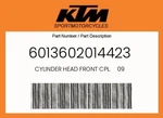 Ktm Genuine Cylinder Head Front Cpl. 09 - 6013602014423. Fixed Price $1218.95.