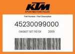 Ktm Genuine Gasket Set 50 Sx 2009 - 45230099000. Fixed Price $126.40.