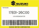 Suzuki Genuine Louver,radiator 17831-26C00. Fixed Price $23.21.
