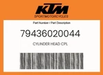 Ktm Genuine Cylinder Head Cpl - 79436020044. Fixed Price $791.10.