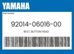 Yamaha Genuine Bolt, Button Head 92014-06016-00. Fixed Price $11.29.