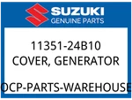 Suzuki Oem Part 11351-24B10 Cover, Generator. Fixed Price $157.82.
