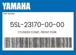 Yamaha Genuine Cylinder Comp., Front Fork 5SL-23170-00-00. Fixed Price $326.12.