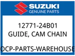 Suzuki Oem Part 12771-24B01 Guide, Cam Chain. Fixed Price $53.65.