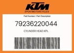 Ktm Genuine Cylinder Head Kpl. - 79236220044. Fixed Price $781.75.