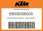 Ktm Genuine 540 Kit - Head Gasket 59030136000. Fixed Price $39.38.